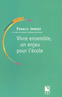 Vivre ensemble, un enjeu pour l'école