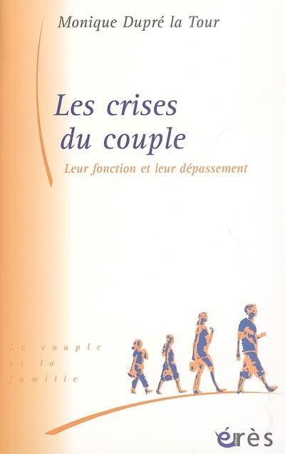 Les crises du couple : leur fonction, leur dépassement