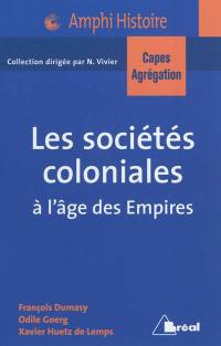 Les sociétés coloniales à l'âge des Empires : Afrique, Antilles, Asie, années 1850-années 1950