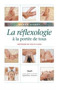 La réflexologie à la portée de tous : méthode du yin et yang