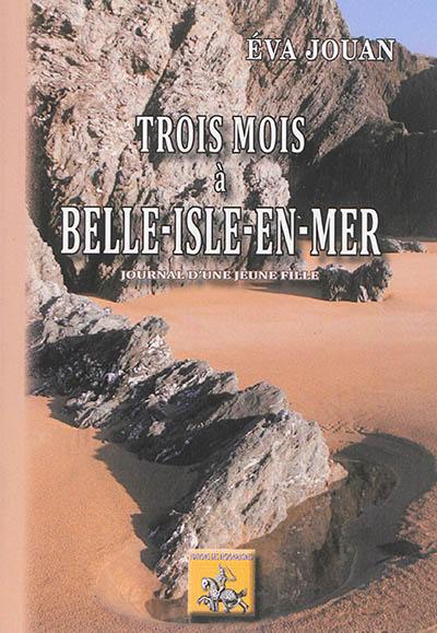 Trois mois à Belle-Isle-en-Mer : journal d'une jeune fille