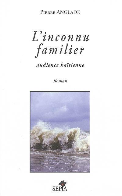 L'inconnu familier : audience haïtienne