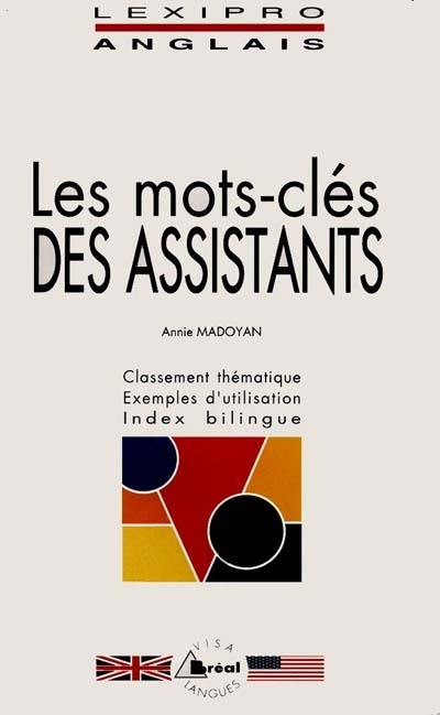 Les mots-clés des assistants : BTS, IUT, DEUG, formations tertiaires, cadres d'entreprises : classement thématique, exemples d'utilisation, index biblingue