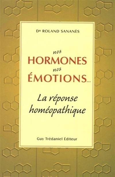 Nos hormones, nos émotions : la réponse homéopathique