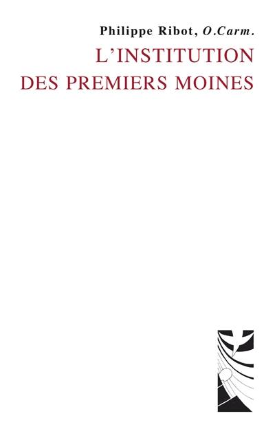 L'institution des premiers moines