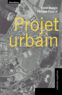 Projet urbain le livre de David Mangin et Philippe Panerai Livre