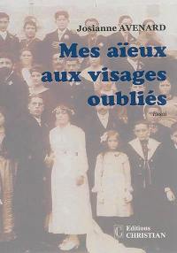 Mes aïeux aux visages oubliés