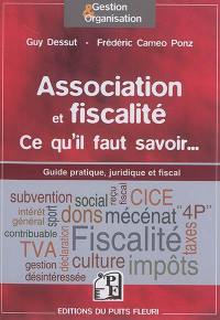 Association et fiscalité : ce qu'il faut savoir... : guide pratique, juridique et fiscal