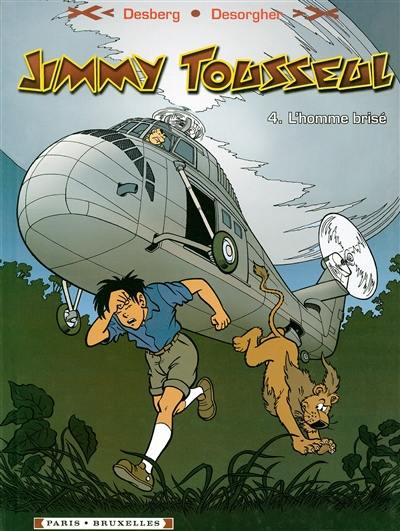 Les aventures de Jimmy Tousseul. Vol. 4. L'homme brisé