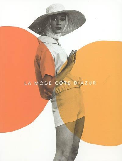 La mode Côte d'Azur : exposition, Marseille, Musée de la mode, 19 nov. 2004-26 sept. 2005