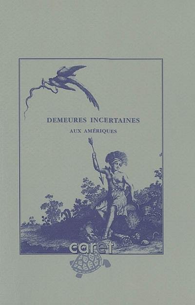 Demeures incertaines aux Amériques