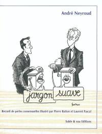 Jargon suave : recueil de perles consensuelles