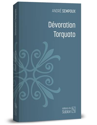 Dévoration, Torquato : romans