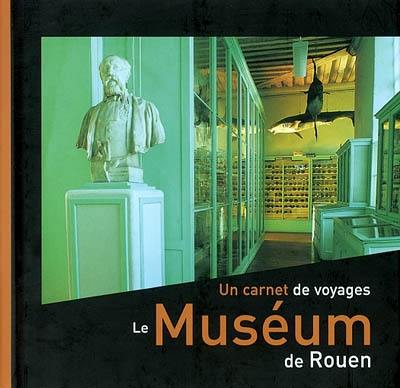 Le muséum de Rouen : un carnet de voyages