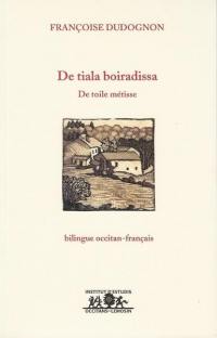 De tiala boiradissa. De toile métisse