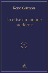 La crise du monde moderne