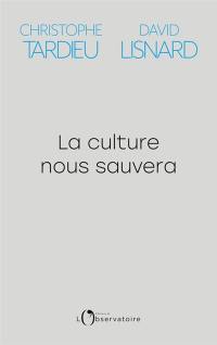 La culture nous sauvera