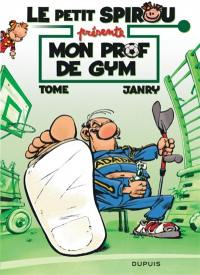 Le petit Spirou présente. Vol. 1. Mon prof de gym