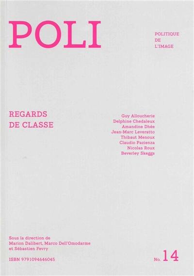 Poli : politique de l'image, n° 14. Regards de classe