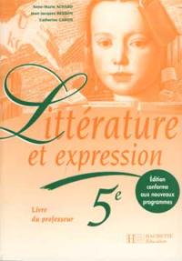 Littérature et expression, 5e : livre du professeur