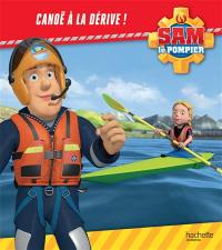 Sam le pompier. Canoë à la dérive !