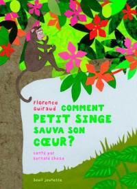 Comment petit singe sauva son coeur ?