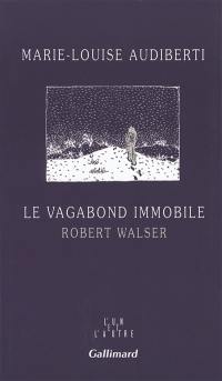 Le vagabond immobile, Robert Walser