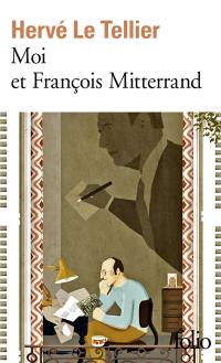 Moi et François Mitterrand. Moi et Jacques Chirac. Moi et Sarkozy