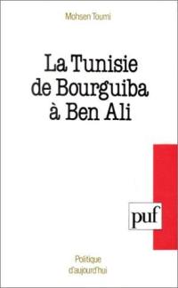 La Tunisie de Bourguiba à Ben Ali