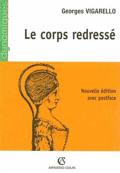 Le corps redressé : histoire d'un pouvoir pédagogique