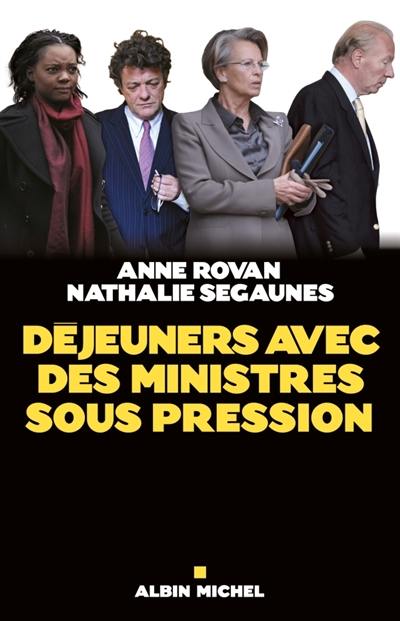 Déjeuners avec des ministres sous pression