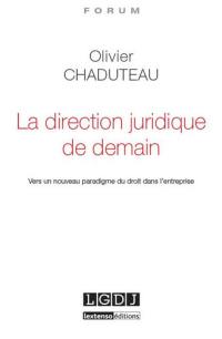 La direction juridique de demain : vers un nouveau paradigme du droit dans l'entreprise