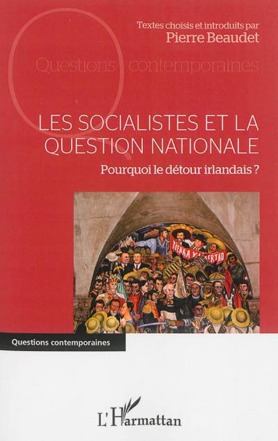 Les socialistes et la question nationale : pourquoi le détour irlandais ?