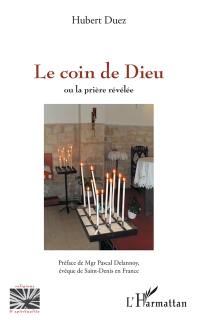 Le coin de Dieu ou La prière révélée