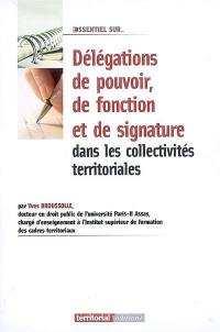 Délégations de pouvoir, de fonction et de signature dans les collectivités territoriales