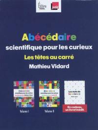 Abécédaire scientifique pour les curieux : Les têtes au carré