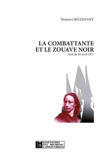 La combattante et le zouave noir : nuit du 30 avril 1871