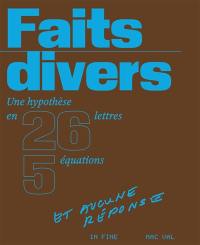 Faits divers : une hypothèse en 26 lettres, 5 équations et aucune réponse