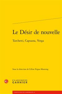 Le désir de nouvelle : Tarchetti, Capuana, Verga