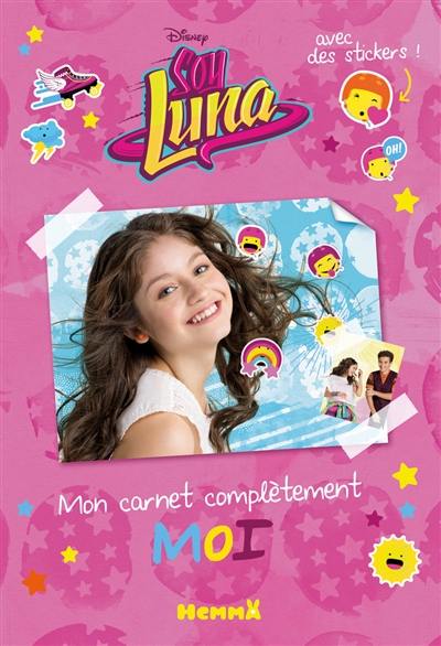 Soy Luna : mon carnet complètement moi