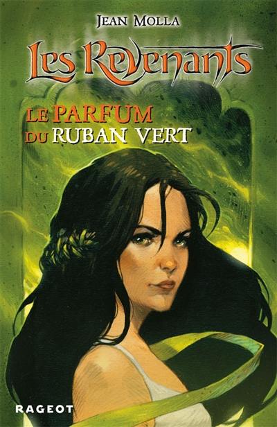 Les revenants. Vol. 4. Le parfum du ruban vert