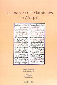 Les manuscrits islamiques en Afrique : actes du colloque du 23 au 24 octobre 2021