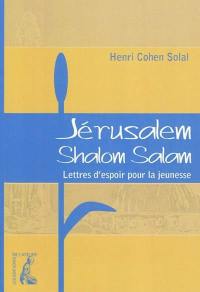 Jérusalem, shalom, salam : lettres d'espoir pour la jeunesse