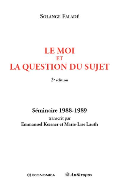 Le moi et la question du sujet : séminaire 1988-1989