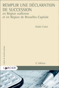 Remplir une déclaration de succession en Région wallonne et en Région de Bruxelles-Capitale