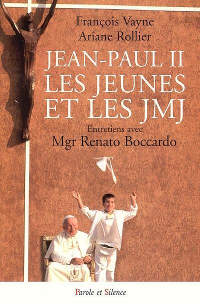 Jean-Paul II, les jeunes et les JMJ : entretiens avec Mgr Renato Boccardo