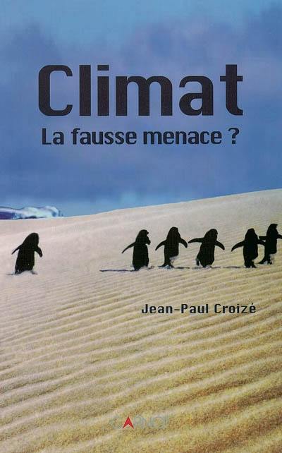 Climat : la fausse menace ?