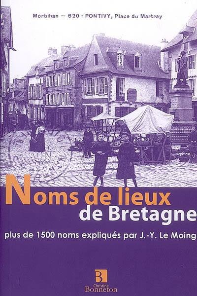 Noms de lieux de Bretagne : plus de 1.500 noms expliqués