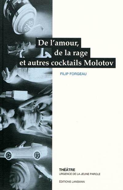 De la rage, de l'amour et quelques cocktails molotov !