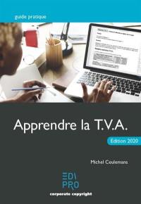 Apprendre la TVA : initiation au fonctionnement du système de la TVA et notions de base